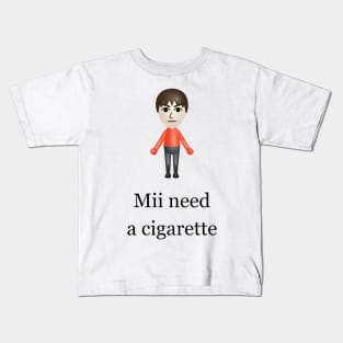 Mii Need A Cigarette, Funny Wii Kids T-Shirt